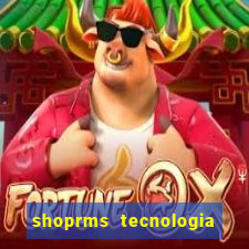 shoprms tecnologia e servicos ltda jogos online